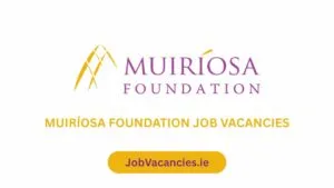 muiríosa foundation job vacancies