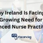 why ireland is facing a growing need for advanced nurse practitioner