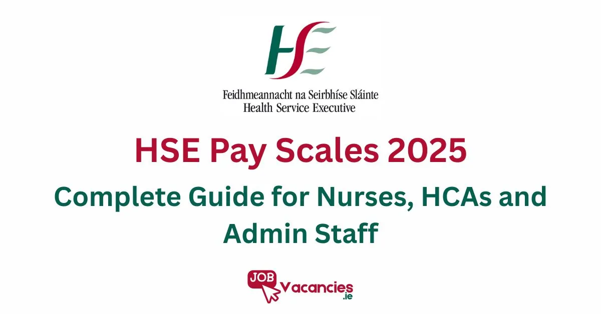 hse pay scales 2025 complete guide for nurses, hcas and admin staff